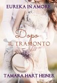 Dopo il tramonto (Eureka in Amore, #5) (eBook, ePUB)