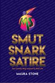 Smut Snark Satire, Top Comedy Blog Inspired by Real Life (eBook, ePUB)