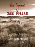 The Legend of Sam Dollar (eBook, ePUB) The Legend of Sam Dollar (eBook, ePUB)