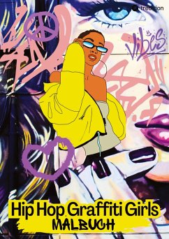 Hip Hop Graffiti Girls Malbuch - Rap Musik Breakdance Streetart - Entspannung und Achtsamkeit für Jugendliche und Kinder ab 11 Jahren - Navarro, Cake