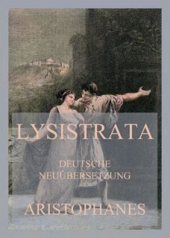 Lysistrata (Deutsche Neuübersetzung) - Aristophanes