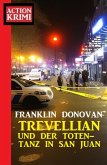 Trevellian und der Totentanz in San Juan: Action Krimi (eBook, ePUB)