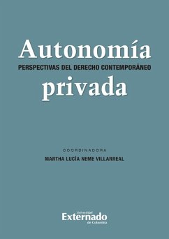 Autonomia Privada. Perspectivas del Derecho Contemporáneo (eBook, PDF) - Alarcón Rojas, Fernando; Chamie, José Félix; Chinchilla Imbett, Carlos Alberto; Dellacasa, Matteo; Díaz Lindao, Indira Johana; Garofalo, Luigi; Grondona, Mauro; Koteich khatib, Milagros