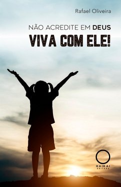 Não acredite em Deus (eBook, ePUB) - Oliveira, Rafael