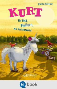 Ein Held, EinHorn, ein Gartenzwerg / Kurt Einhorn Bd.5 (eBook, ePUB) - Schreiber, Chantal
