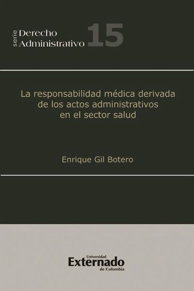 La responsabilidad médica derivada de los actos administrativos en el sector salud (eBook, PDF)