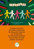A implementação da política nacional de educação especial na perspectiva da educação inclusiva nas escolas da rede pública (eBook, ePUB)