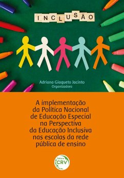 A implementação da política nacional de educação especial na perspectiva da educação inclusiva nas escolas da rede pública (eBook, ePUB) - Jacinto, Adriana Giaqueto