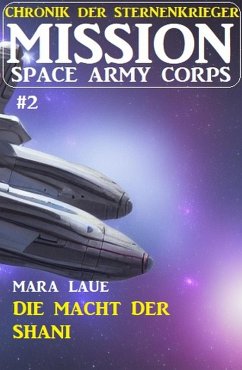 Mission Space Army Corps 2: Die Macht der Shani (eBook, ePUB) - Laue, Mara