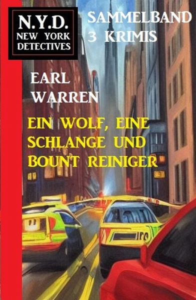 Ein Wolf, eine Schlange und Bount Reiniger! N.Y.D. New York Detectives Sammelband 3 Krimis (eBook, ePUB)