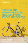 Teaching and Reading New Adult Literature in High School and College (eBook, PDF)