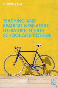 Teaching and Reading New Adult Literature in High School and College (eBook, PDF) - Kane, Sharon
