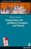 Supervision mit größeren Gruppen und Teams (eBook, ePUB)