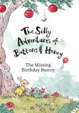 The Missing Birthday Bunny (The Silly Adventures of Buttons and Honey, #1) (eBook, ePUB)