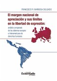 El margen nacional de apreciación y sus límites en la libertad de expresión: análisis comparado de los sistemas europeo e interamericano de derechos humanos (eBook, PDF)