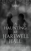 A Haunting at Hartwell Hall (eBook, ePUB)
