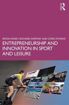 Entrepreneurship and Innovation in Sport and Leisure (eBook, PDF) - Mosey, Simon; Shipway, Richard; Symons, Chris