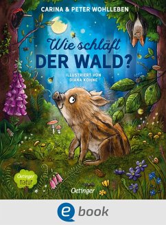 Wie schläft der Wald? (eBook, ePUB) - Wohlleben, Carina; Wohlleben, Peter