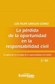 La pérdida de la oportunidad en la responsabilidad civil. Su aplicación en el campo de la responsabilidad civil médica, 2a edición (eBook, PDF)