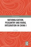 Nationalisation, Peasantry and Rural Integration in China I (eBook, PDF)
