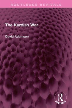 The Kurdish War (eBook, PDF) - Adamson, David The Kurdish War (eBook, PDF) - Adamson, David