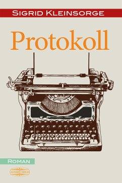 PROTOKOLL (eBook, ePUB) - Kleinsorge, Sigrid