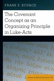 The Covenant Concept as an Organizing Principle in Luke-Acts (eBook, ePUB)