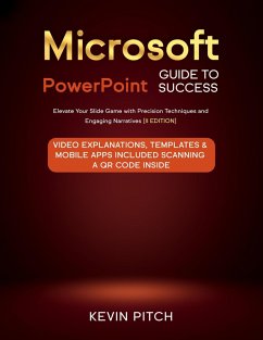 Microsoft PowerPoint Guide for Success: Elevate Your Slide Game with Precision Techniques and Engaging Narratives [II EDITION] (Career Elevator, #3) (eBook, ePUB) - Pitch, Kevin