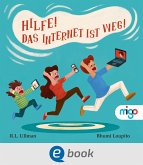 Hilfe! Das Internet ist weg! (fixed-layout eBook, ePUB)