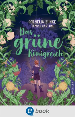 Das grüne Königreich (eBook, ePUB) - Funke, Cornelia; Hartung, Tammi