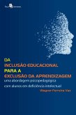 Da Inclusão Educacional Para a Exclusão da Aprendizagem (eBook, ePUB) Da Inclusão Educacional Para a Exclusão da Aprendizagem (eBook, ePUB)