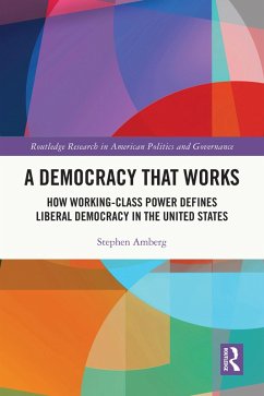 A Democracy That Works (eBook, ePUB) - Amberg, Stephen