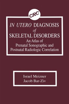 In Utero Diagnosis of Skeletal Disorders An Atlas of Prenatal Sonographic and Postnatal Radiologic Correlation (eBook, ePUB) - Bar-Ziv, Jacob; Meizner, Israel
