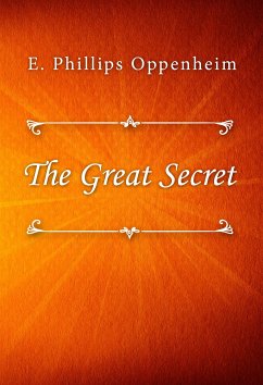 The Great Secret (eBook, ePUB) - Phillips Oppenheim, E.