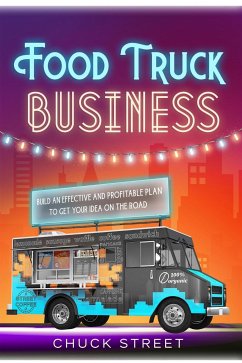 Food Truck Business (eBook, ePUB) - Street, Chuck