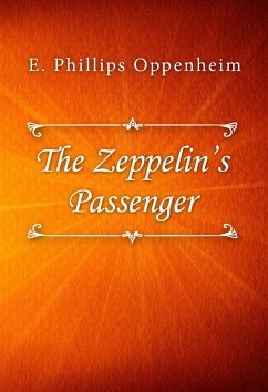 The Zeppelin’s Passenger (eBook, ePUB) - Phillips Oppenheim, E.