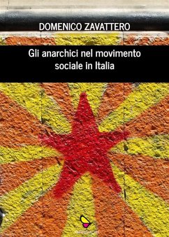 Gli anarchici nel movimento sociale in Italia (eBook, ePUB) - Domenico, Zavattero