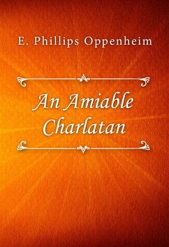 An Amiable Charlatan (eBook, ePUB) - Phillips Oppenheim, E.