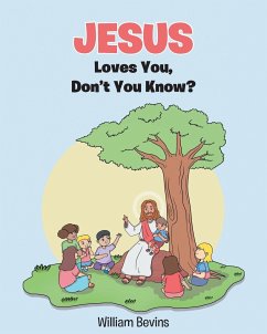 Jesus Loves You, Don't You Know? - Bevins, William