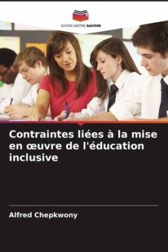 Contraintes liées à la mise en ¿uvre de l'éducation inclusive - Chepkwony, Alfred