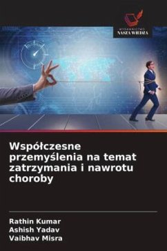 Wspó¿czesne przemy¿lenia na temat zatrzymania i nawrotu choroby - kumar, Rathin;Yadav, Ashish;Misra, Vaibhav