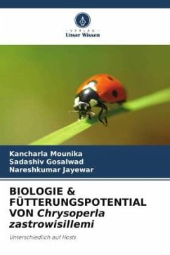 BIOLOGIE & FÜTTERUNGSPOTENTIAL VON Chrysoperla zastrowisillemi - Mounika, Kancharla;Gosalwad, Sadashiv;Jayewar, Nareshkumar
