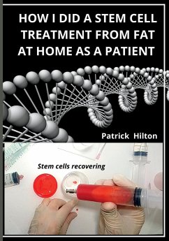 How I Did a Stem Cell Treatment From Fat at Home as a Patient - Hilton, Patrick