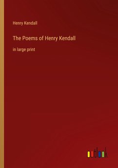 The Poems of Henry Kendall - Kendall, Henry