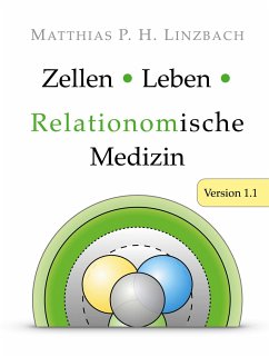 Zellen · Leben · Relationomische Medizin - Linzbach, Matthias P. H.
