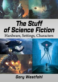 The Stuff of Science Fiction - Westfahl, Gary