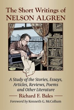 The Short Writings of Nelson Algren - Bales, Richard F.
