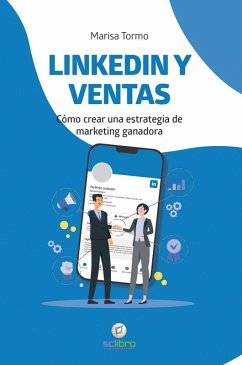 Linkedin Y Ventas: como crear una estrategia de marketing ganadora