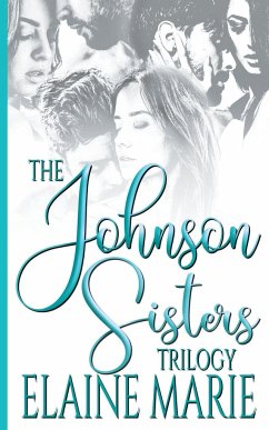 The Johnson Sisters Trilogy - Marie, Elaine