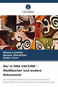 Der m RNA VACCINE : Weißbücher und andere Dokumente - Luisetto, Mauro;Almukthar, Naseer;Tarro, Giulio